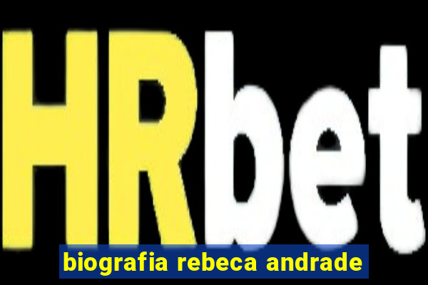 biografia rebeca andrade